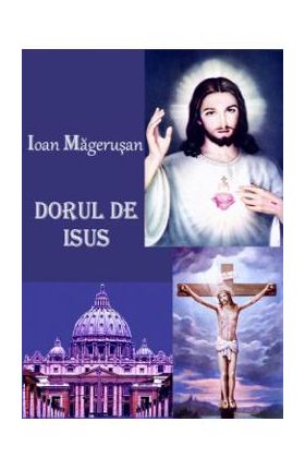 Dorul de Isus - Ioan Magerusan