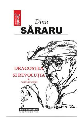 Dragostea si revolutia Vol.1: Toamna rosie - Dinu Sararu