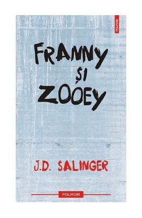 Franny si Zooey - J.D. Salinger