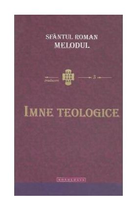 Imne teologice - Roman Melodul