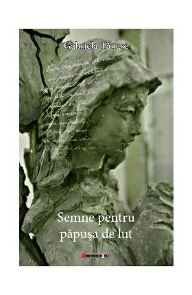 Semne pentru papusa de lut - Gabriela Tanase