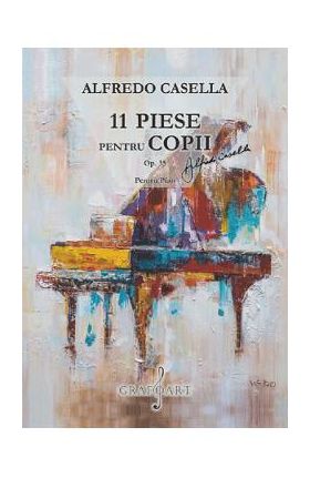 11 piese pentru copii pentru pian opus 35 - Alfredo Casella