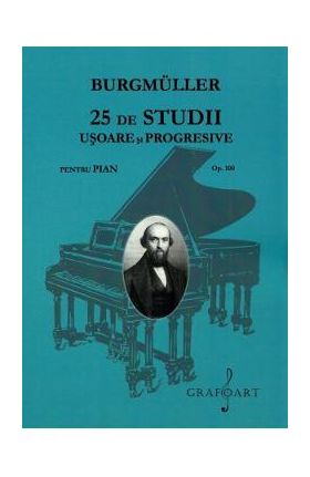 25 de studii usoare si progresive pentru pian. Opus 100 - Burgmuller