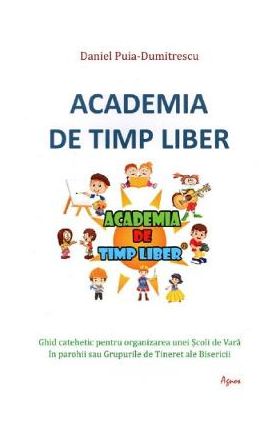 Academia de timp liber - Daniel Puia-Dumitrescu