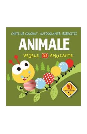 Animale vesele si amuzante. Carti de colorat, autocolante, exercitii - Gheorghe Ghetu