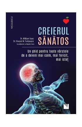 Creierul sanatos - dr. William Sears, dr. Vincent M. Fortanasce, Hayden Sears