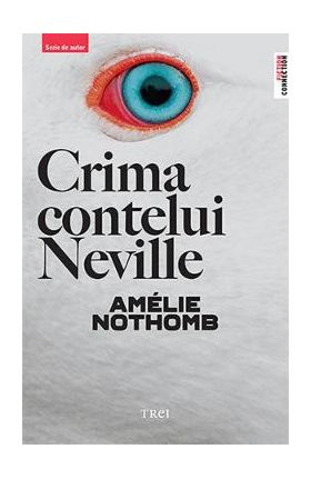 Crima contelui Neville - Amelie Nothomb