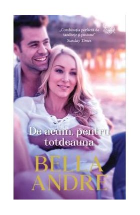 De acum, pentru totdeauna - Bella Andre