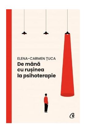 De mana cu rusinea la psihoterapie - Elena Carmen Tuca