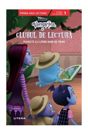 Disney Junior. Vampirina. Clubul de lectura. Poveste cu litere mari de tipar