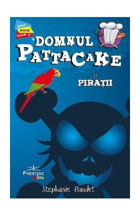 Domnul Pattacake si piratii - Stephanie Baudet