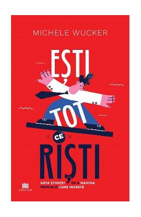 Esti tot ce risti - Michele Wucker