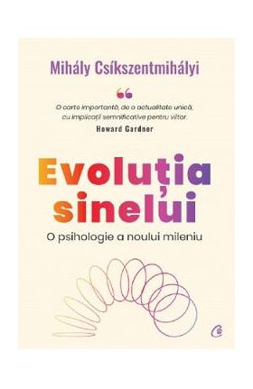 Evolutia sinelui - Mihaly Csikszentmihalyi