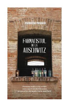 Farmacistul de la Auschwitz - Patricia Posner