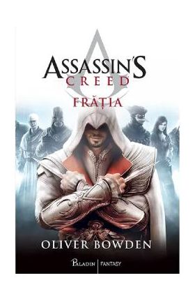 Fratia. Seria Assassin's Creed Vol.2 - Oliver Bowden