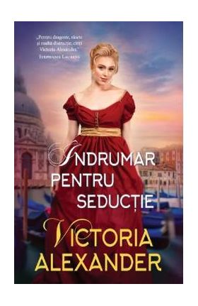 Indrumar pentru seductie - Victoria Alexander