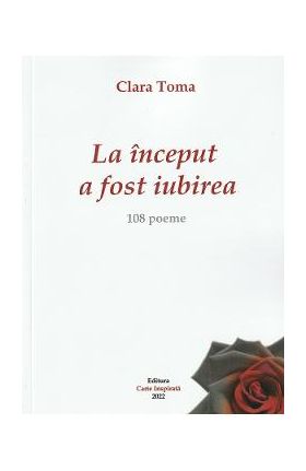 La inceput a fost iubirea - Clara Toma