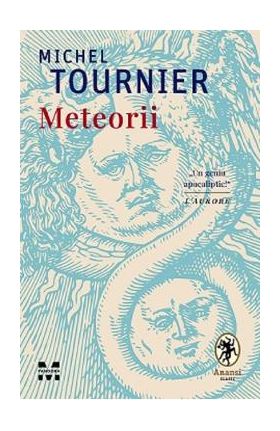 Meteorii - Michel Tournier