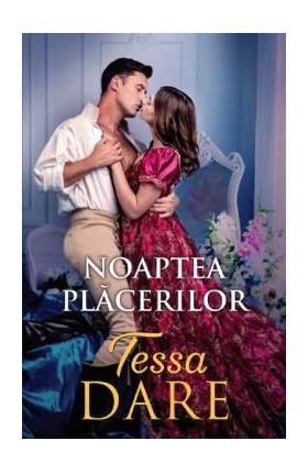 Noaptea placerilor - Tessa Dare