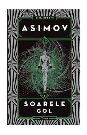 Soarele gol. Seria Robotii. Vol.3 - Isaac Asimov