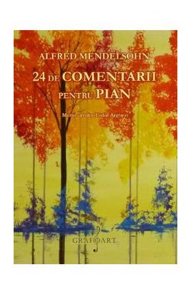 24 de comentarii pentru pian - Alfred Mendelsohn