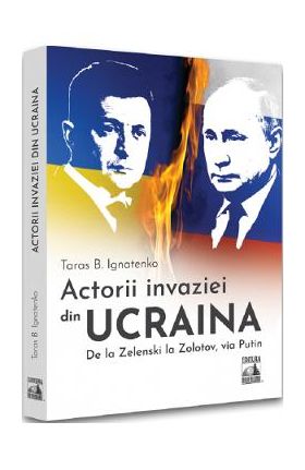 Actorii invaziei din Ucraina - Taras B. Ignatenko