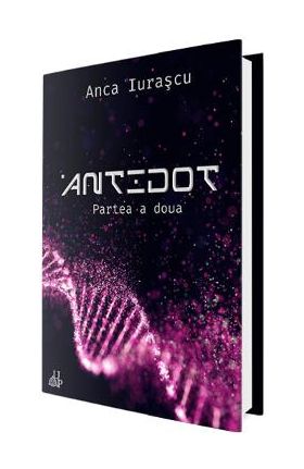 Antidot. Partea a doua - Anca Iurascu