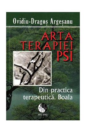 Arta terapiei PSI - Ovidiu-Dragos Argesanu