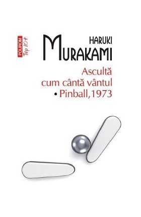 Asculta cum canta vantul. Pinball, 1973 - Haruki Murakami