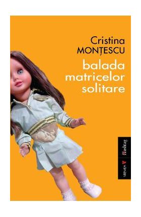 Balada matricelor solitare - Cristina Montescu