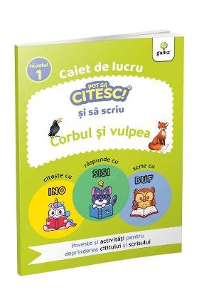 Caiet de lucru. Pot sa citesc si sa scriu: Corbul si vulpea