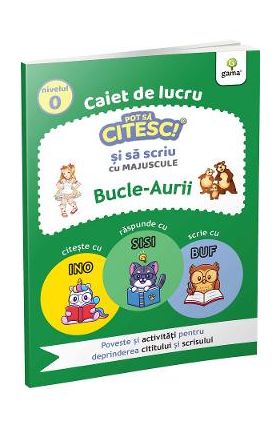 Caiet de lucru. Pot sa citesc si sa scriu cu majuscule: Bucle-Aurii