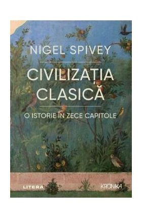 Civilizatia clasica - Nigel Spivey