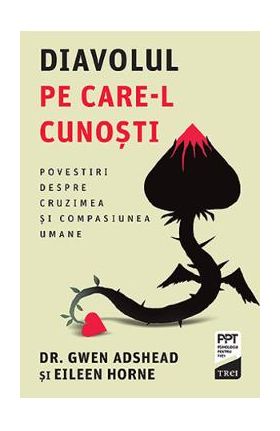 Diavolul pe care-l cunosti - Dr. Gwen Adshead, Eileen Horne