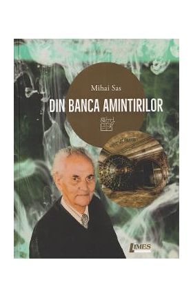 Din banca amintirilor - Mihai Sas