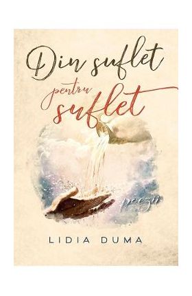 Din suflet pentru suflet - Lidia Duma