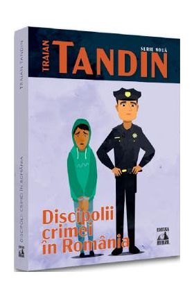 Discipolii crimei in Romania - Traian Tandin