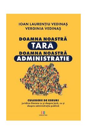 Doamna noastra tara, doamna noastra administratie - Verginia Vedinas, Ioan-Laurentiu Vedinas
