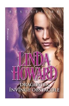 Dragostea invinge obstacole - Linda Howard