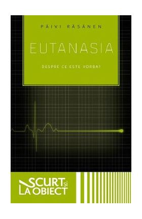 Eutanasia. Despre ce este vorba? - Paivi Rasanen