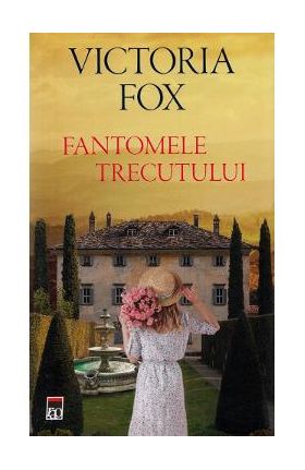 Fantomele trecutului - Victoria Fox