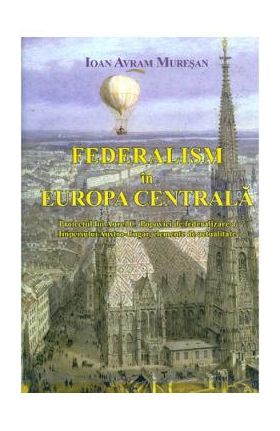 Federalism in Europa Centrala - Ioan Avram Muresan