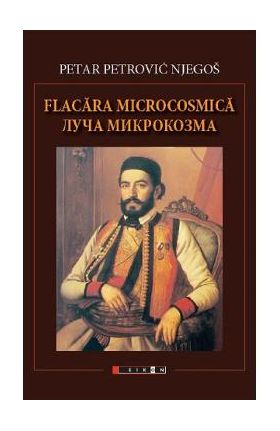 Flacara microscopica - Petar Petrovic Njegos