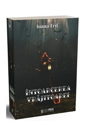 Intoarcerea vrajitoarei - Ioana Trif