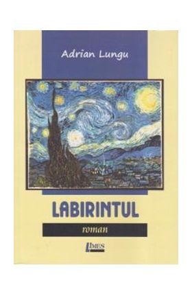 Labirintul - Adrian Lungu