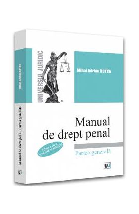 Manual de drept penal. Partea generala Ed.3 - Mihai Adrian Hotca