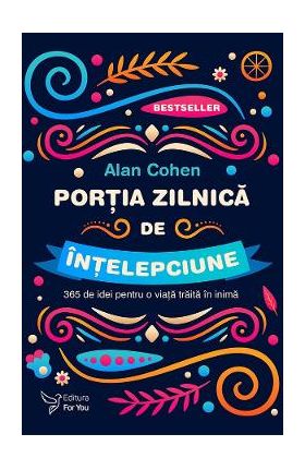 Portia zilnica de intelepciune - Alan Cohen