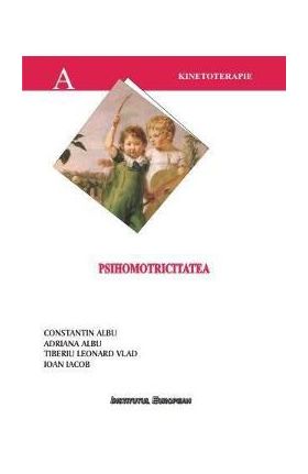 Psihomotricitatea - Constantin Albu, Adriana Albu