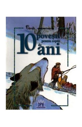 10 Povesti pentru copiii de 10 ani