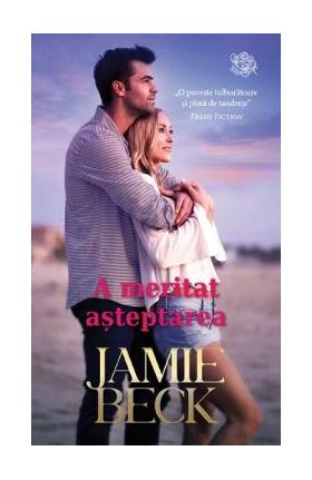 A meritat asteptarea - Jamie Beck